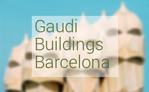 Antoni Gaudi buildings Barcelona