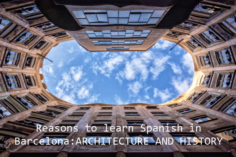 reasons_to_learn_spanish_in_barcelona_ARCHITECTURE_AND_HISTORY